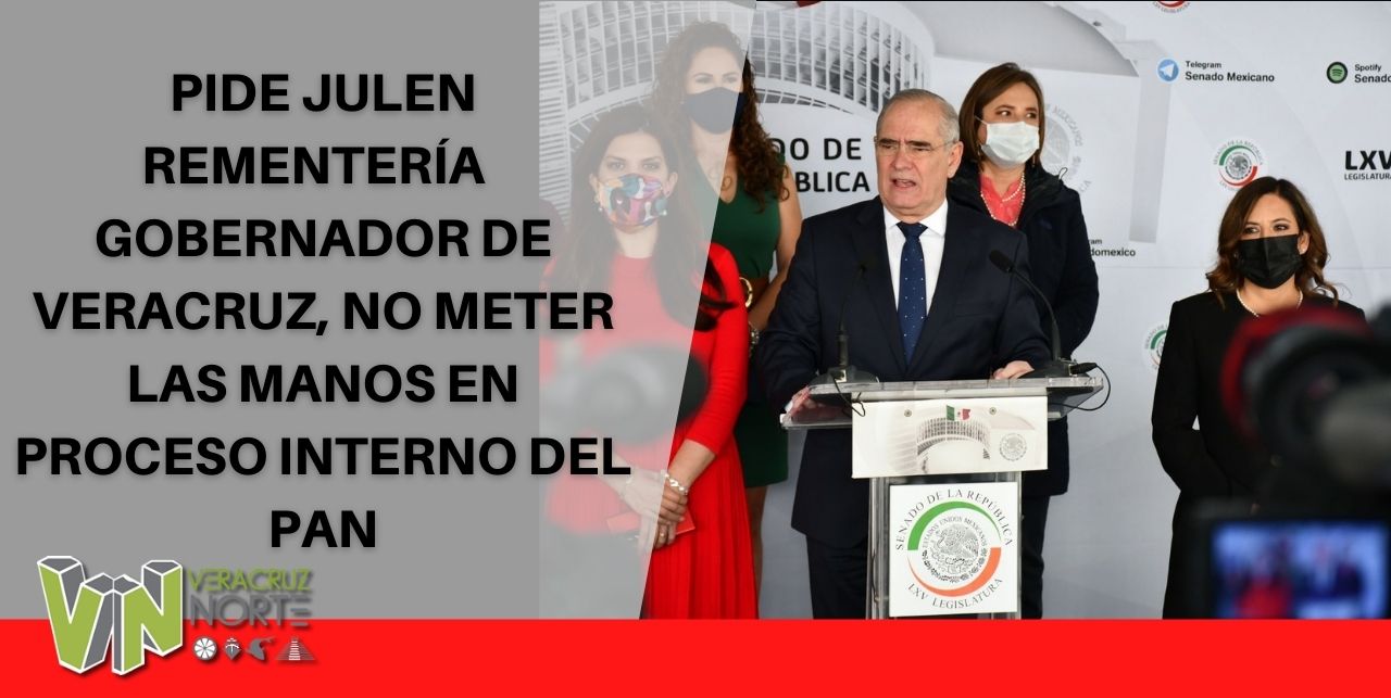 Pide Julen Rementería a gobernador de Veracruz, no meter las manos en proceso interno del PAN