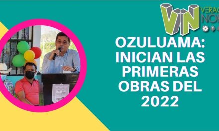 Ozuluama: Inician las primeras Obras del 2022