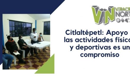 Citlaltépetl: Apoyo a las actividades físicas y deportivas es un compromiso