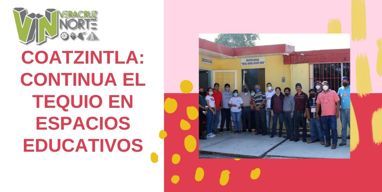 COATZINTLA: Continua el tequio en espacios educativos