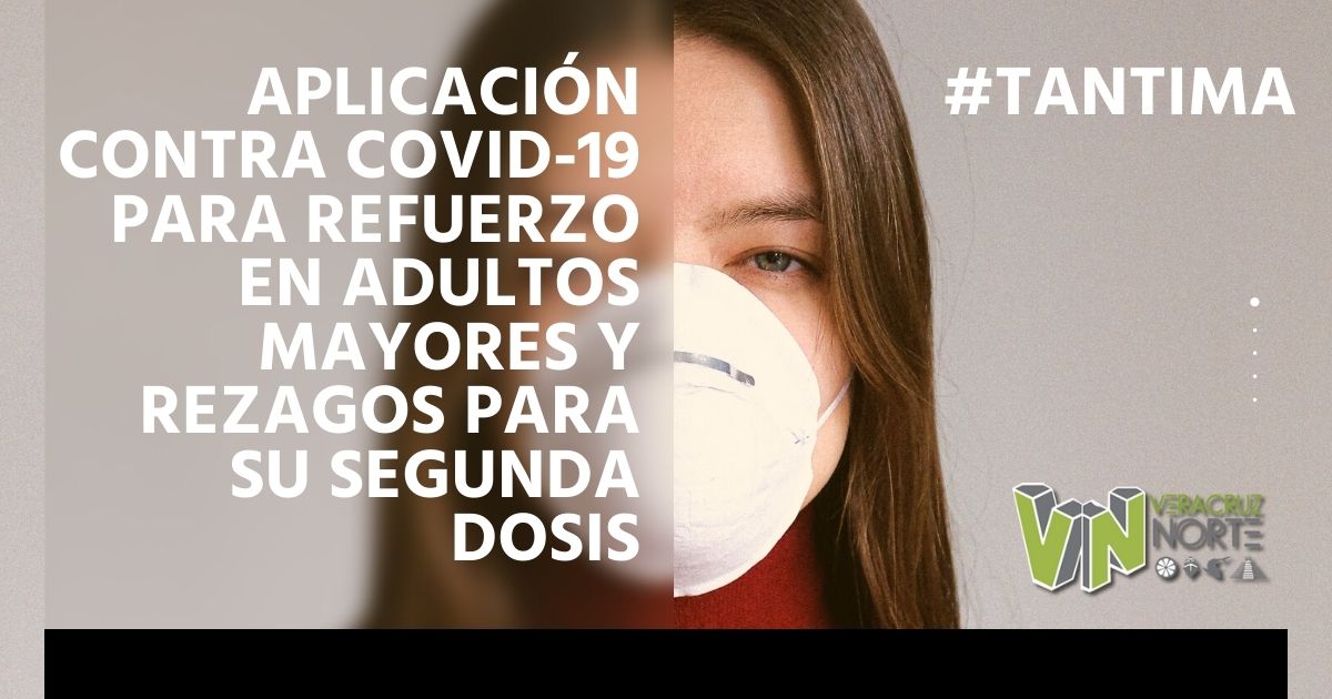 Aplicación contra covid-19 para refuerzo en adultos mayores y rezagos para su segunda dosis