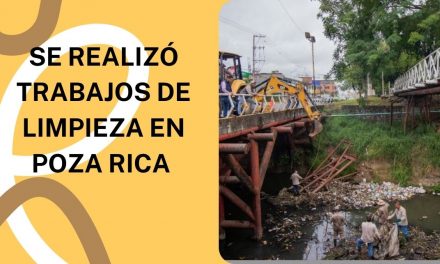 SE REALIZÓ TRABAJOS DE LIMPIEZA EN POZA RICA