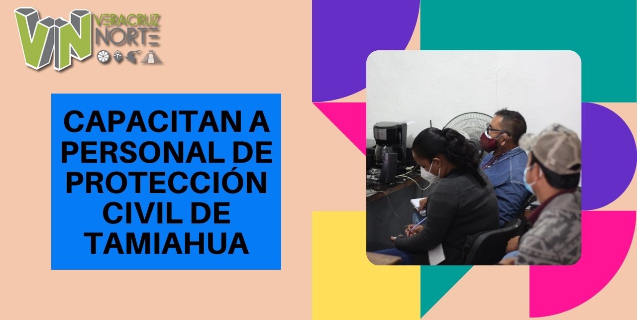 CAPACITAN A PERSONAL DE PROTECCIÓN CIVIL DE TAMIAHUA