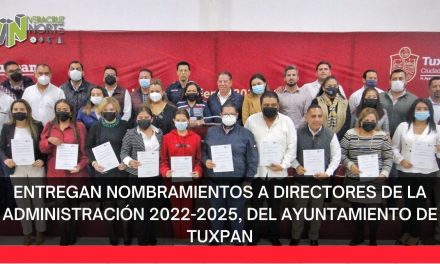 Entregan Nombramientos A Directores De La Administración 2022-2025, Del Ayuntamiento De Tuxpan