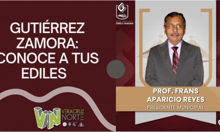 GUTIÉRREZ ZAMORA: CONOCE A TUS EDILES