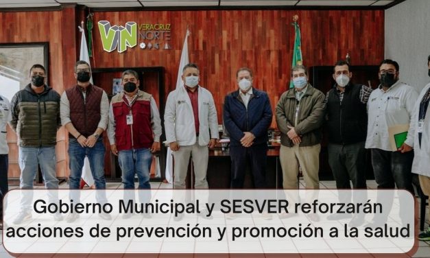 Gobierno Municipal y SESVER reforzarán acciones de prevención y promoción a la salud