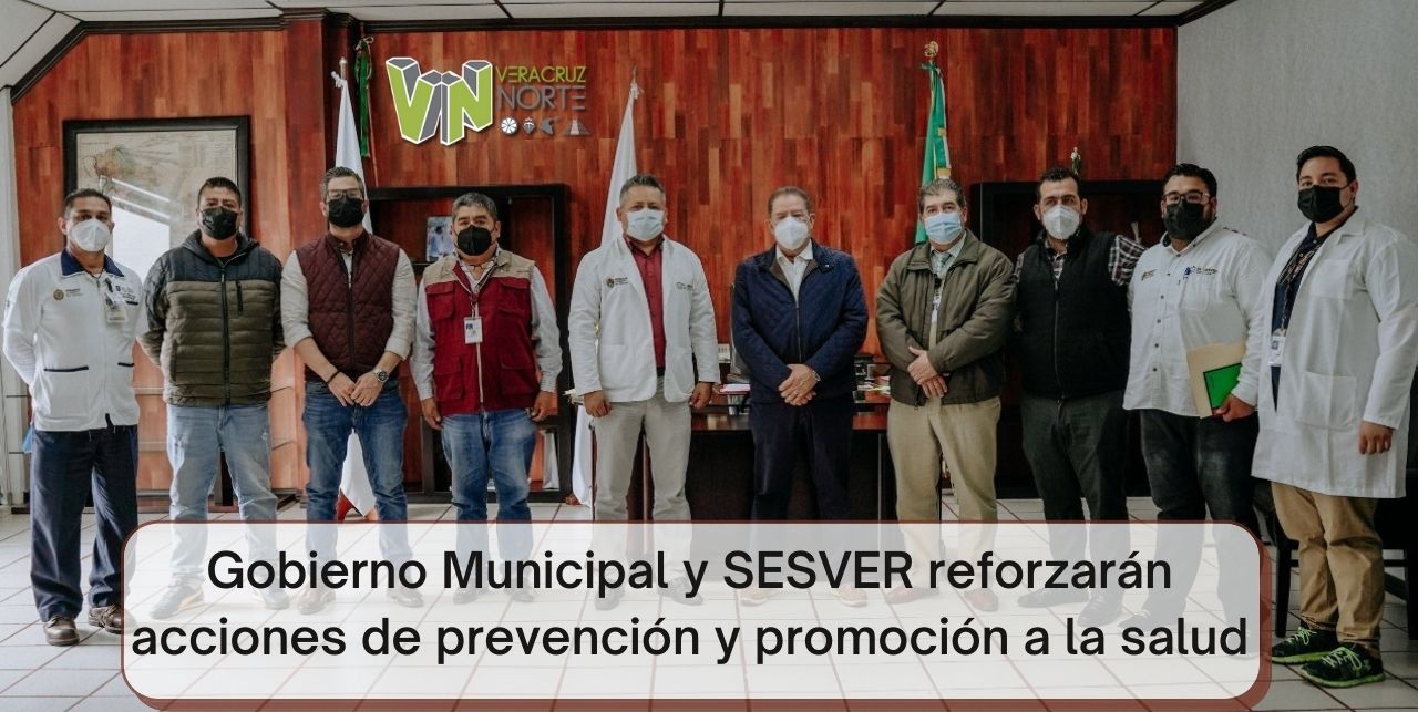 Gobierno Municipal y SESVER reforzarán acciones de prevención y promoción a la salud