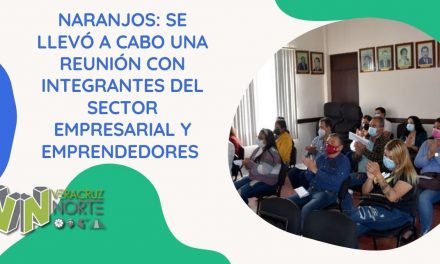 NARANJOS: SE LLEVÓ A CABO UNA REUNIÓN CON INTEGRANTES DEL SECTOR EMPRESARIAL Y EMPRENDEDORES
