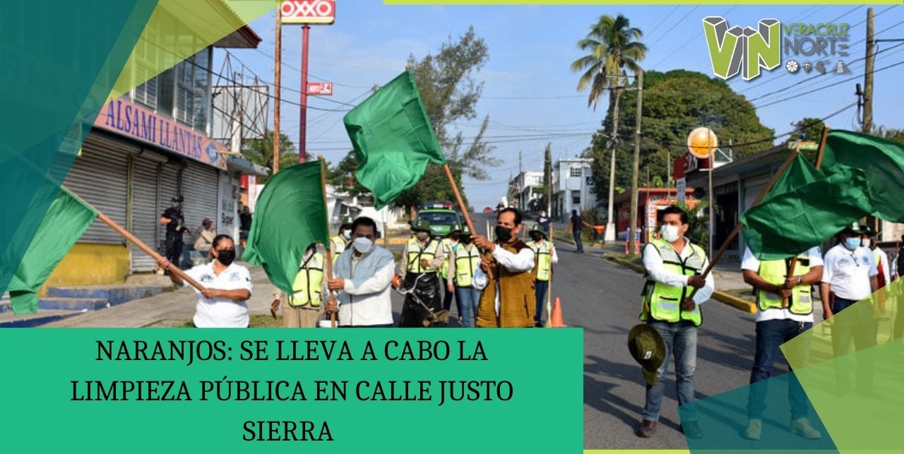 NARANJOS: SE LLEVA A CABO LA LIMPIEZA PÚBLICA EN CALLE JUSTO SIERRA