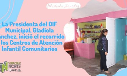 La Presidenta del DIF Municipal, Gladiola Sánchez, inició el recorrido a los Centros de Atención Infantil Comunitarios
