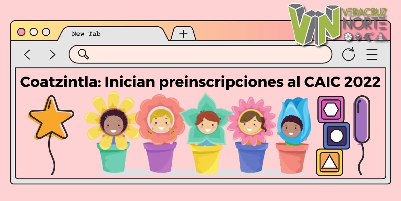 COATZINTLA: Inician preinscripciones al CAIC 2022