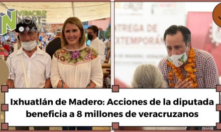 Ixhuatlán de Madero: Acciones de la diputada beneficia a 8 millones de veracruzanos