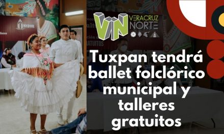 Tuxpan tendrá ballet folclórico municipal y talleres gratuitos