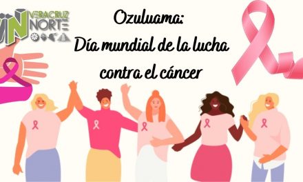 Ozuluama: Día mundial de la lucha contra el cáncer