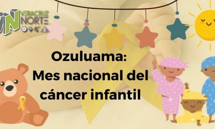 Ozuluama: Mes nacional del cáncer infantil