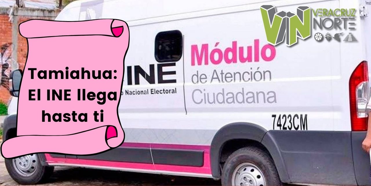 Tamiahua: El INE llega hasta ti