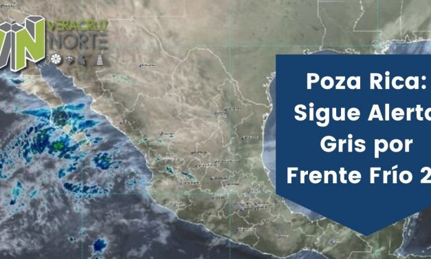 Poza Rica: Sigue Alerta Gris por Frente Frío 29