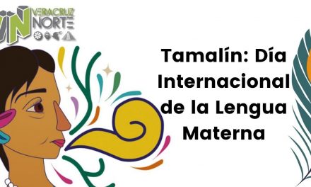 Tamalín: Día Internacional de la Lengua Materna