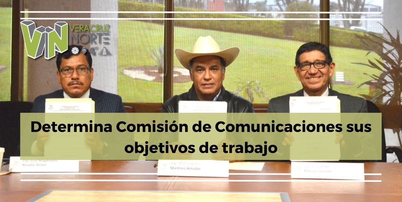 Determina Comisión de Comunicaciones sus objetivos de trabajo