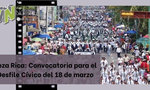 Poza Rica: Convocatoria para el Desfile Cívico del 18 de marzo
