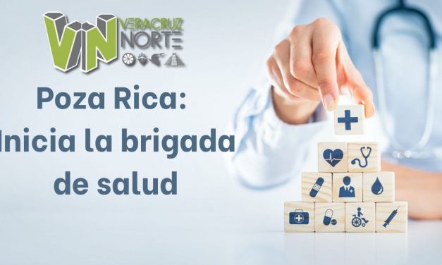Poza Rica: Inicia la brigada de salud