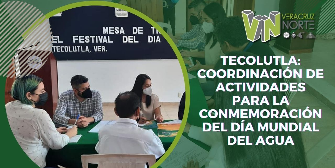 Tecolutla: Coordinación de actividades para la conmemoración del Día Mundial del Agua