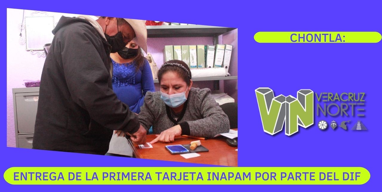 CHONTLA: ENTREGA DE LA PRIMERA TARJETA INAPAM POR PARTE DEL DIF