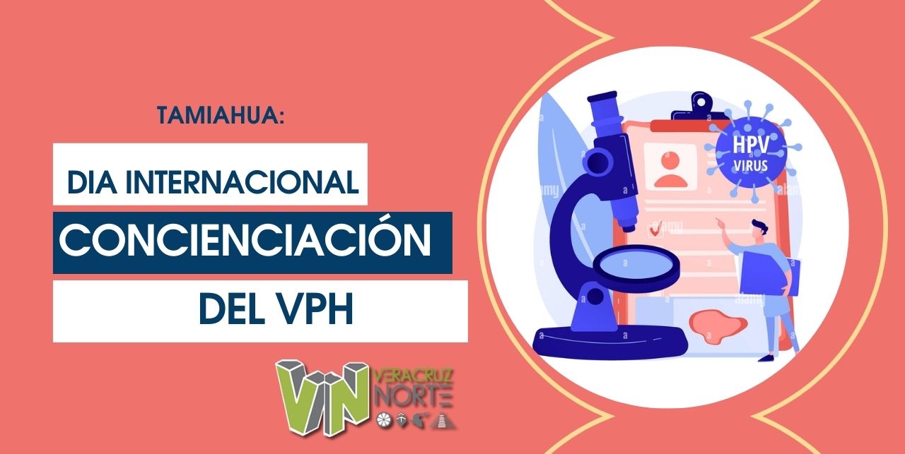 TAMIAHUA: DIA INTERNACIONAL CONCIENCIACIÓN DEL VPH