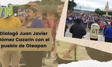 Dialogó Juan Javier Gómez Cazarín con el pueblo de Oteapan
