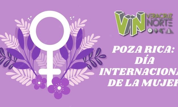 Poza Rica: Día Internacional de la Mujer