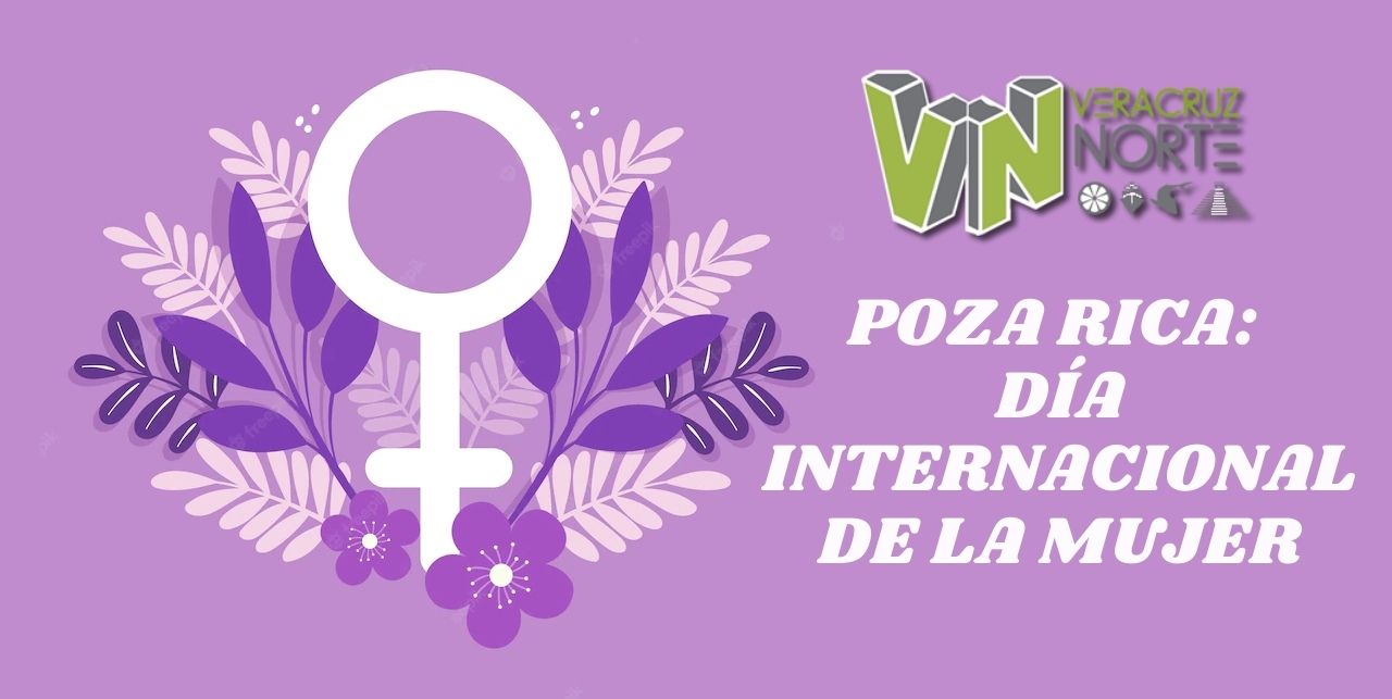 Poza Rica: Día Internacional de la Mujer