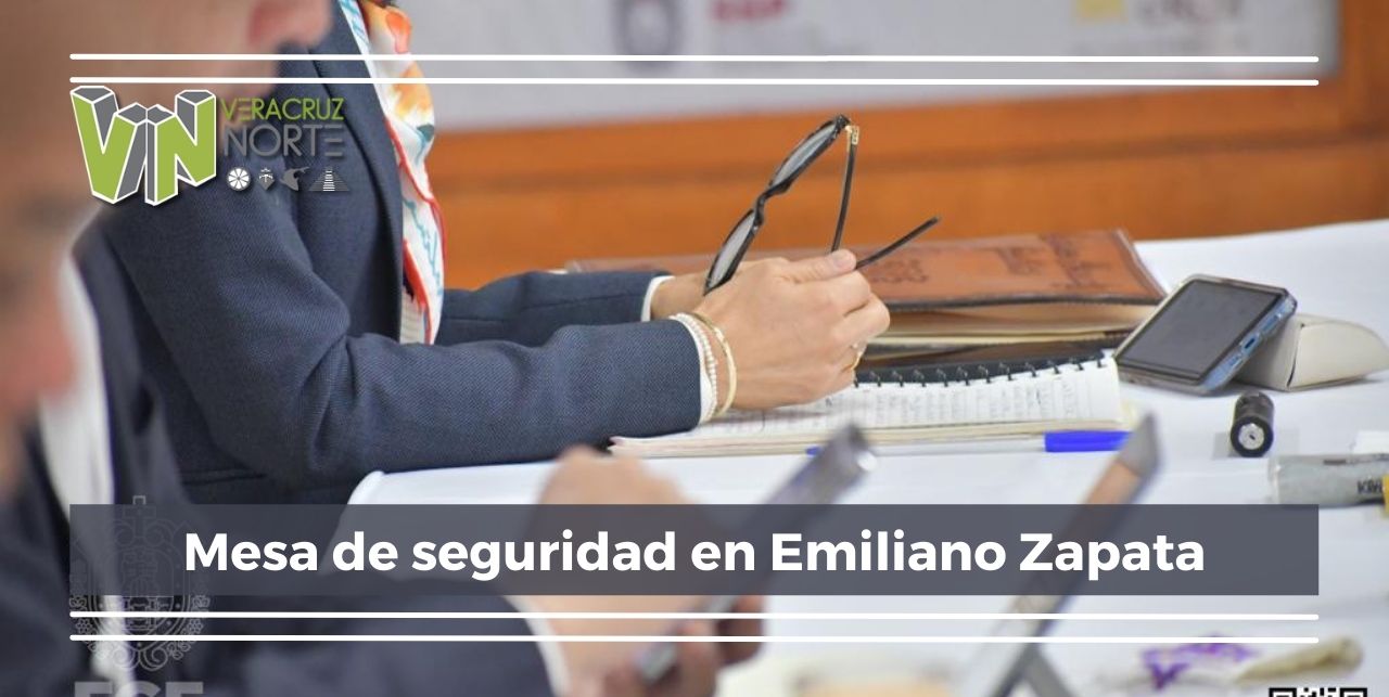 Mesa de seguridad en Emiliano Zapata