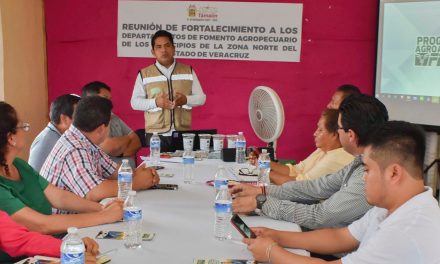 Tamalín: Reunión de fortalecimiento a los departamentos de fomento agropecuario