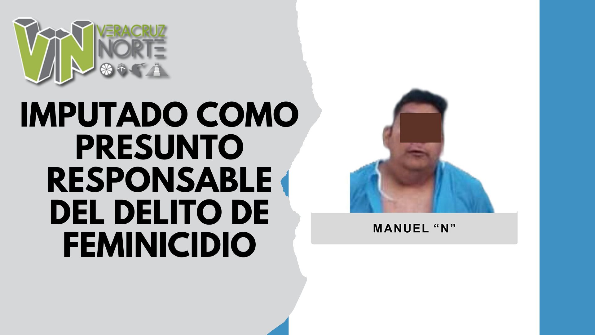 Papantla: Imputado como presunto responsable del delito de feminicidio