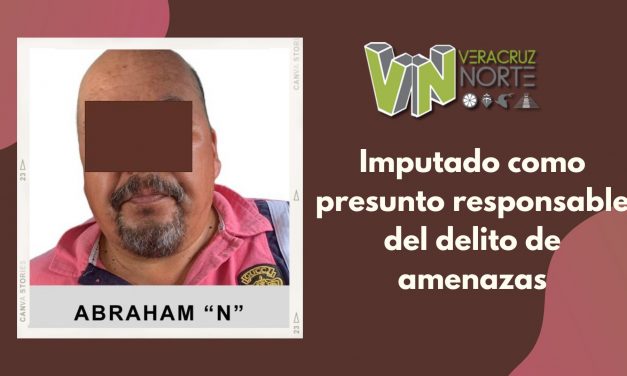 Misantla: Imputado como presunto responsable del delito de amenazas