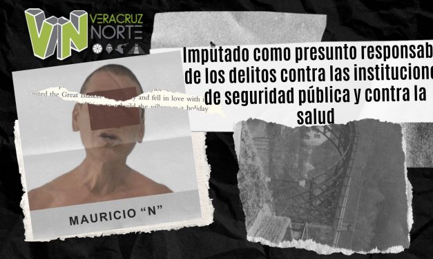 Misantla: Imputado como presunto responsable de los delitos contra las instituciones de seguridad pública y contra la salud