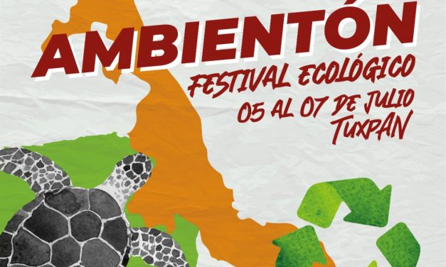 Del 5 al 7 de julio Tuxpan será sede del “Festival Ecológico Ambientón”