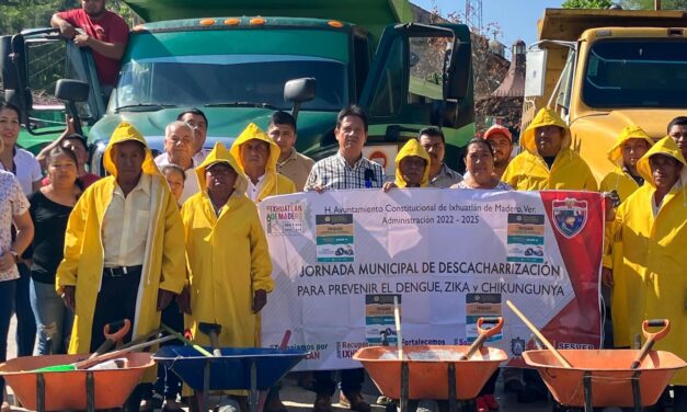 Ixhuatlán De Madero: Campaña Descacharrización Contra las enfermedades del Dengue, Zika y Chikungunya