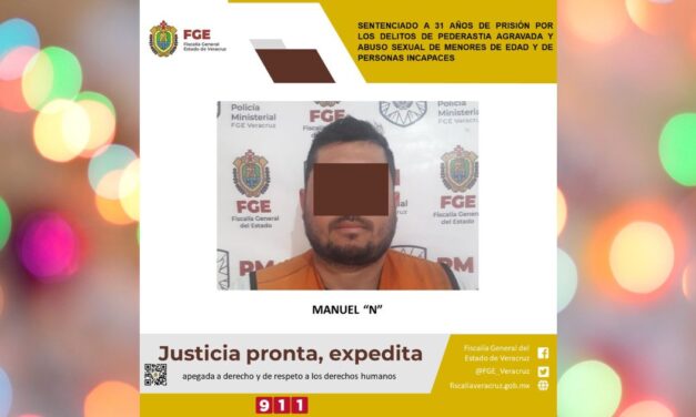 Sentenciado a 31 años de prisión por pederastia agravada y abuso sexual de menores en Pánuco