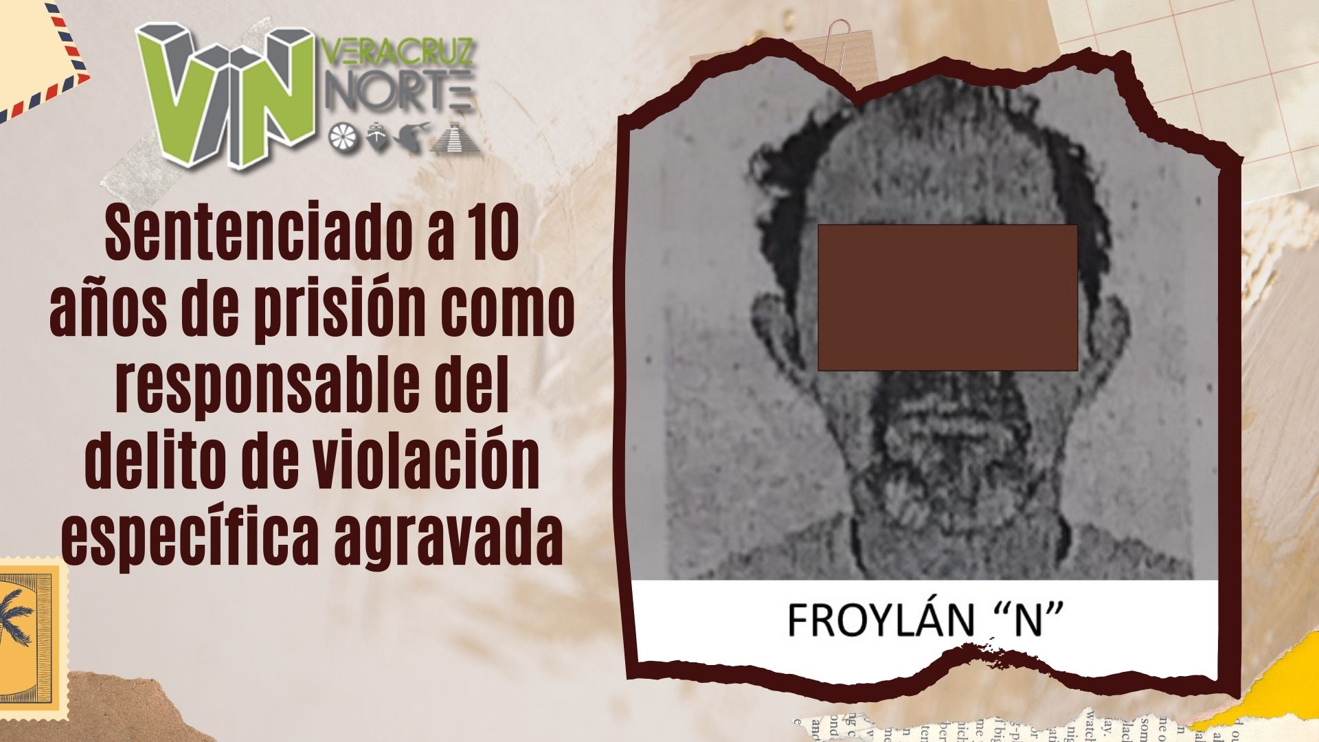 Martínez de la Torre: Sentenciado a 10 años de prisión como responsable del delito de violación específica agravada