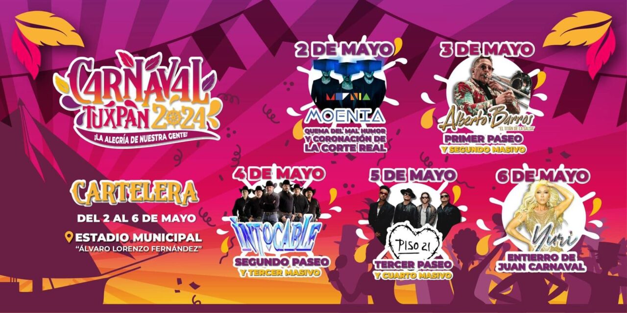 Este jueves 2 de mayo inicia el Carnaval Tuxpan 2024, con la Quema del Mal Humor, Coronación de la Corte Real y el concierto de Moenia