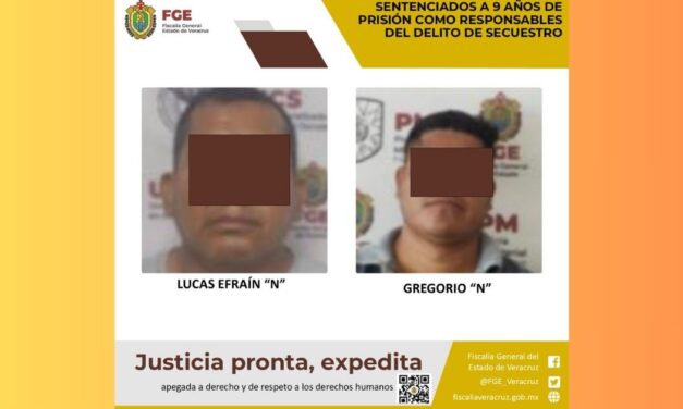 MISANTLA: SENTENCIADOS A 9 AÑOS DE PRISIÓN POR EL DELITO DE SECUESTRO