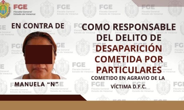 Tantima: Manuela “N” fue condenada a 25 años de prisión por el delito de desaparición cometida por particulares